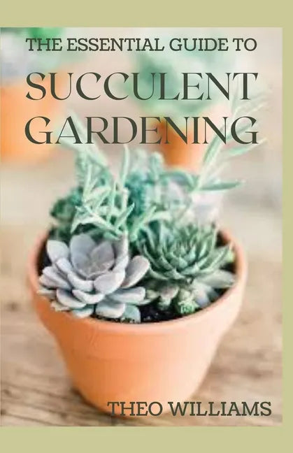 Essential Guide to Succulent Gardening for Indoor and Outdoor Growing